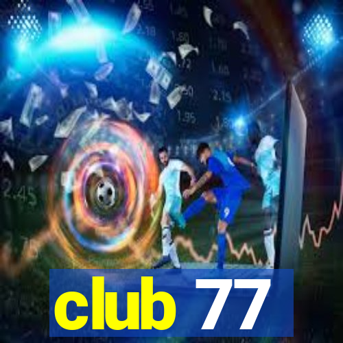 club 77